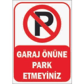 Resim Trafik ve Uyarı Levhası (Garaj Önüne Park Etmeyiniz) A4 Boy Foreks Levha 