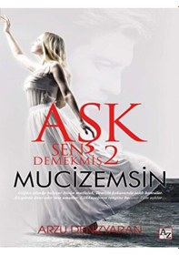 Resim Aşk Sen Demekmiş 2 - Mucizemsin - Arzu Denizyaran - Az Kitap 