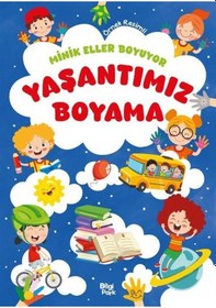 Resim Minik Eller Boyuyor Yaşantımız Boyama Kitabı Örnek Resimli 