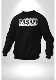 Resim Bizde Kaçan Kovalanmaz Paşam Gelen Ağırlanır Giden Uğurlanır Yazılı Unisex Siyah Sweatshirt Siyah 