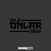Resim OkyayWorks Sende Onlar Gibisin Sticker 