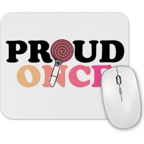 Resim Baskı Dükkanı Twice Proud Once Mouse Pad 