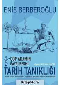 Resim Çöp Adamın Gayri Resmi Tarih Tanıklığı - Enis Berberoğlu - Asi Kitap 