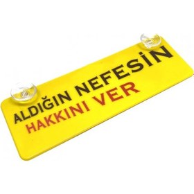 Resim Aldığın Nefesin Hakkını Ver Yazılı Sarı Dekor Plaka Vantuzlu 