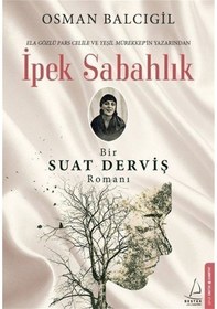 Resim Ipek Sabahlık Bir Suat Derviş Romanı Osman Balcıgil Destek Yay 