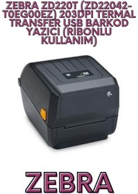 Resim Zebra ZD220T (ZD22042-T0EG00EZ) 203DPI TERMAL TRANSFER USB BARKOD YAZICI (RİBONLU KULLANIM) 