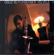 Resim Oğuz Büyükberber - Velvele Cd 
