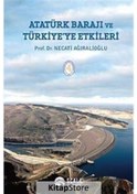Resim Atatürk Barajı ve Türkiye'ye Etkileri - Necati Ağıralioğlu - Scala Yayıncılık 