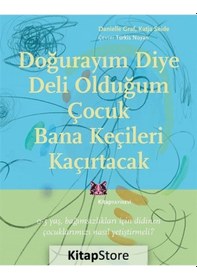 Resim Doğurayım Diye Deli Olduğum Çocuk Bana Keçileri Kaçırtacak - Danielle Graf - Katja Seide - Kitap Yayınevi 