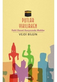 Resim Putlar Yıkılırken; Ilahi Davet Karşısında Mekke 