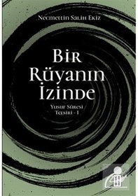 Resim Bir Rüyanın İzinde / Yusuf Sûresi Tefsiri 1 / Necmettin Salih ... 