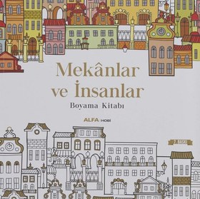 Resim : Mekanlar ve İnsanlar - Yetişkinler İçin Boyama Kitabı - İlayda Bayrak 