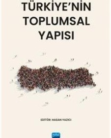 Resim Türkiye'nin Toplumsal Yapısı - Nobel Akademik Yayıncılık 