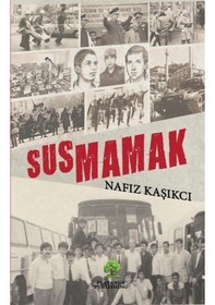 Resim Susmamak - Nafız Kaşıkçı - Platanus Publishing 