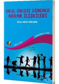 Resim Okul Öncesi Dönemde Akran İlişkileri - Hülya Gülay Ogelman - Eğiten Kitap 