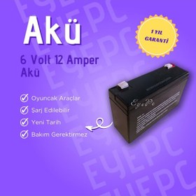 Resim EYEPC Akülü Araç Uyumlu 6 Volt 12 Amper Pil Aküsü 
