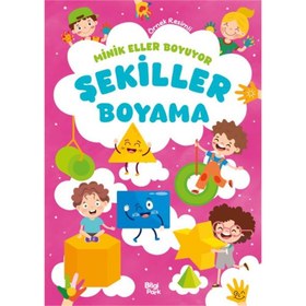 Resim Minik Eller Boyuyor - Şekiller Boyama Kitabı (Örnek Resimli) 