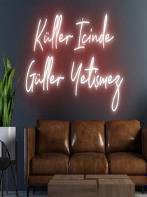 Resim Küller İçinde Güller Yetişmez Yazılı Neon Tabela Kırmızı 