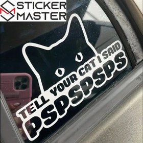 Resim Tell Your Cat I Said PSPSPS | Komik Kedi Sticker Araba Yazısı (16x9 cm) - Siyah 