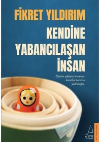 Resim Kendine Yabancılaşan İnsan - Fikret Yıldırım - Destek Yayınları 