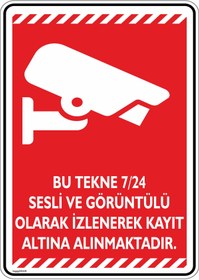 Resim isgtabelam 25x35cm/fosforlukompozit/Bu Tekne 7/24 Sesli Ve Görüntülü Olarak Kayıt Altına Alınmaktadır/v3 