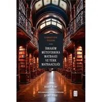 Resim İbrahim Müteferrika Matbaası ve Türk Matbaacılığı 