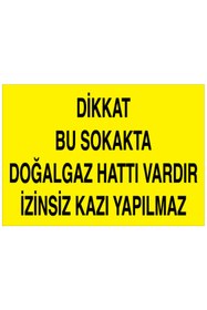 Resim Uytab Dikkat Bu Sokakta Doğalgaz Hattı Vardır İzinsiz Kazı Yapılmaz Uyarı Tabelası - 35x50 Foreks - DG30 