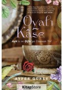 Resim Oyalı Kase - Aşk'a ve Şifa'ya Uzanan Yol - Ayfer Güney - Truva Yayınları 