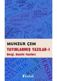 Resim Yayınlanmış Yazılar - 1 Dergi Gazete Yazıları - Munzur Çem - Babek Yayınları 