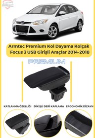 Resim Modifiyecim Focus 2014-2018 Kolçak 3 Usb Girişli Araçlar Armtec Premium Kol Dayama 