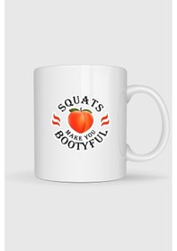 Resim Squats Make You Bootyful Baskılı Kupa Bardak Beyaz 