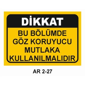 Resim Outdoor One BU BÖLÜMDE GÖZ KORUYUCU MUTLAKA KULLANILMALIDIR İŞ GÜVENLİĞİ UYARI LEVHASI 1 ADET PVC 21 X 29CM 