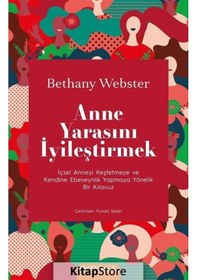 Resim Anne Yarasını İyileştirmek - İçsel Anneyi Keşfetmeye ve Kendine Ebeveynlik Yapmaya Yönelik Bir Kılav - Bethany Webstrer - Omega 
