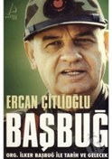 Resim Başbuğ - Org. İlker Başbuğ İle Tarih ve Gelecek Org. İlker Başbuğ 