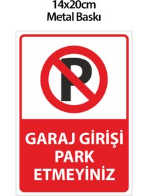 Resim Grafiklas Garaj Girişi Park Etmeyin Uyarı Levhası 14x20 cm Metal Arkası Yapışkanlı Park Yasak Tabelası 