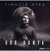 Resim Timuçin Ateş - Dur Dünya Cd 