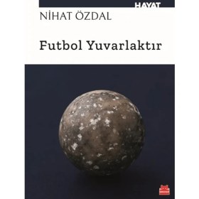 Resim Futbol Yuvarlaktır - Nihat Özdal 