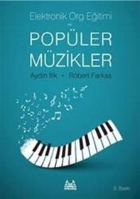 Resim Elektronik Org Eğitimi ve Popüler Müzikler - Robert Farkas - Aydın İlik - Arkadaş Yayıncılık 