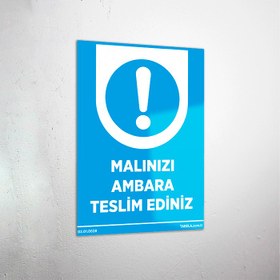 Resim Malınızı Ambara Teslim Ediniz Levhası - 30x40 cm / Dekota 