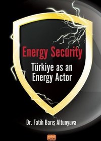 Resim Energy Security Türkiye As An Energy Actor 