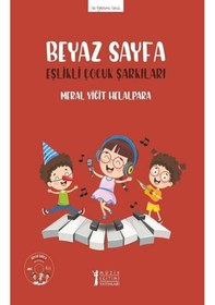 Resim Beyaz Sayfa Eşlikli Çocuk Şarkılar - Ses Eğitimi Serisi - Meral Yiğit Helalpara - Müzik Eğitimi Yayınları 