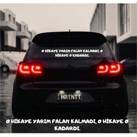 Resim O Hikaye Yarım Falan Kalmadı, O Hikaye O Kadardı. Araba Yazısı 