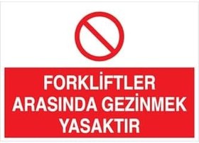 Resim Forkliftler Arasında Gezinmek Yasaktır Uyarı Tabelası - 35x50 Alüminyum Kompozit Panel - F24 