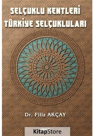 Resim Selçuklu Kentleri Türkiye Selçukluları - Filiz Akçay - Gece Kitaplığı 