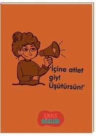 Resim Keskin 12 17 Kuşe Kapak Anne Sözleri Not Defteri - İçine Atlet Giy Üşütürsün Çok Renkli 