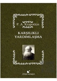 Resim Karşılıklı Yardımlaşma - Pyotr Alekseyeviç Kropotkin - Öteki Yayınevi 