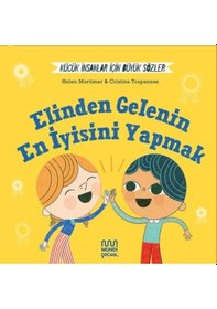 Resim Elinden Gelenin En İyisini Yapmak - Küçük İnsanlar İçin Büyük Sözler - Helen Mortimer - Mundi 
