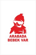 Resim tabellam Arabada Bebek Var Sticker, Oto Sticker 