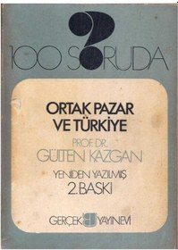 Resim 100 Soruda Ortak Pazar Ve Türkiye - Gülten Kazgan 