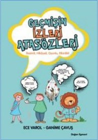 Resim Geçmişin İzleri Atasözleri - Ece Varol - Ganime Çavuş - Doğan ve Egmont Yayıncılık 